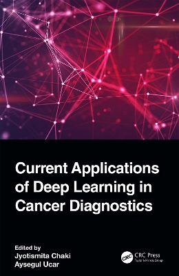 Current Applications of Deep Learning in Cancer Diagnostics by Jyotismita Chaki