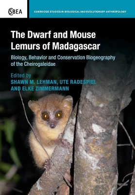 The Dwarf and Mouse Lemurs of Madagascar: Biology, Behavior and Conservation Biogeography of the Cheirogaleidae book