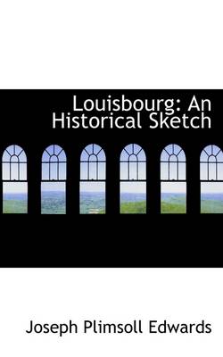 Louisbourg: An Historical Sketch book