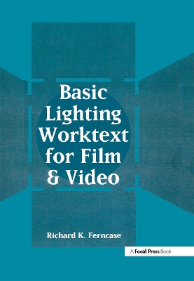 Basic Lighting Worktext for Film and Video book