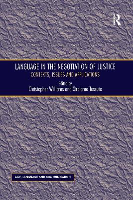 Language in the Negotiation of Justice: Contexts, Issues and Applications by Girolamo Tessuto
