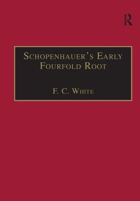 Schopenhauer's Early Fourfold Root by F. C. White