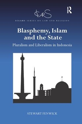 Blasphemy, Islam and the State: Pluralism and Liberalism in Indonesia book