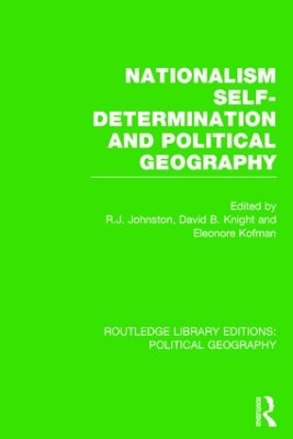 Nationalism, Self-Determination and Political Geography by R. J. Johnston