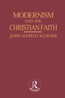 Modernism and the Christian Faith (Routledge Revivals) book