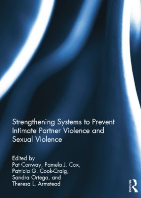 Strengthening Systems to Prevent Intimate Partner Violence and Sexual Violence by Pat Conway