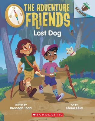 Lost Dog: An Acorn Book (the Adventure Friends #2) by Brandon Todd