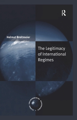 The Legitimacy of International Regimes by Helmut Breitmeier