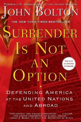 Surrender Is Not an Option by John Bolton