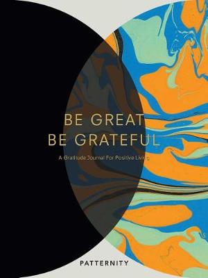 Be Great, Be Grateful by PATTERNITY