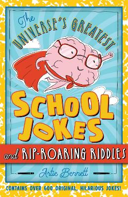 Universe's Greatest School Jokes and Rip-Roaring Riddles book