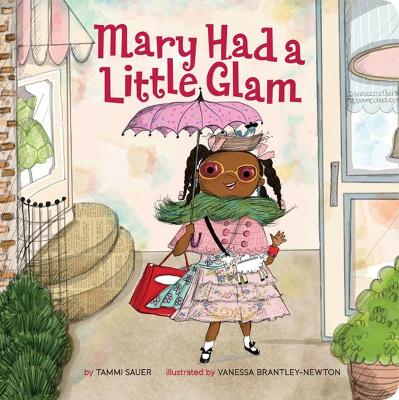 Mary Had a Little Glam by Tammi Sauer