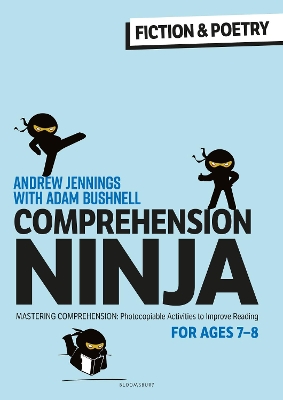 Comprehension Ninja for Ages 7-8: Fiction & Poetry: Comprehension worksheets for Year 3 book