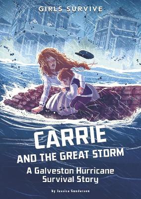 Carrie and the Great Storm: A Galveston Hurricane Survival Story by Jessica Guunderson