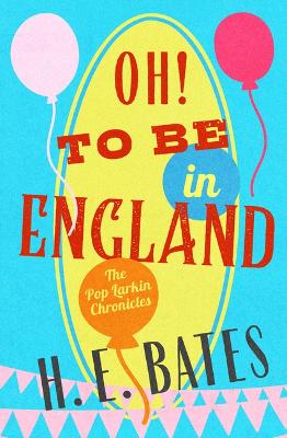 Oh! to Be in England by H E Bates