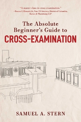 The Absolute Beginner's Guide to Cross-Examination book