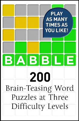 Babble: 200 Puzzles Inspired by Wordle book