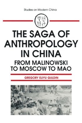 The Saga of Anthropology in China by Gregory Guldin