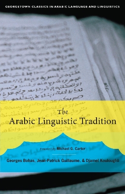 The Arabic Linguistic Tradition by Georges Bohas