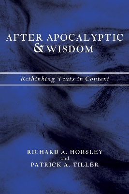 After Apocalyptic and Wisdom by Richard A Horsley
