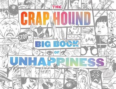 The Crap Hound Big Book Of Unhappiness book