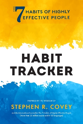The 7 Habits of Highly Effective People: Habit Tracker: (Life goals, Daily habits journal, Goal setting) book