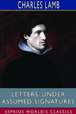 Letters, Under Assumed Signatures (Esprios Classics) book