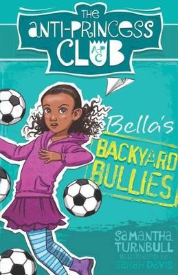 Bella'S Backyard Bullies: the Anti-Princess Club 2 book