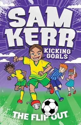 The Flip Out: Sam Kerr: Kicking Goals #1 book