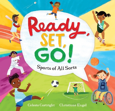 Ready, Set, Go!: Sports of All Sorts by Celeste Cortright