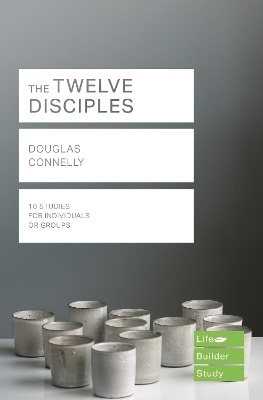 The Twelve Disciples (Lifebuilder Study Guides) book