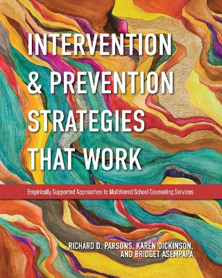 Intervention and Prevention Strategies That Work: Empirically Supported Approaches to Multitiered School Counseling Services book