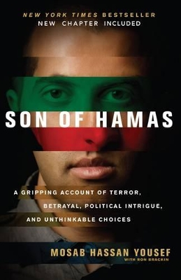 Son of Hamas: A Gripping Account of Terror, Betrayal, Political Intrigue and Unthinkable Choices book