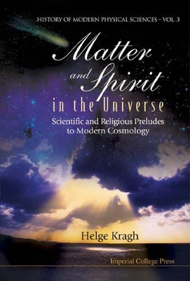 Matter And Spirit In The Universe: Scientific And Religious Preludes To Modern Cosmology book