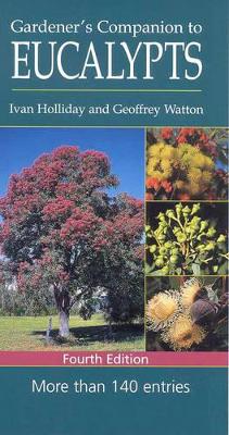 Gardener's Companion To Eucalypts: More than 140 species book