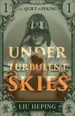 All Quiet in Peking (Book 1): Under Turbulent Skies book