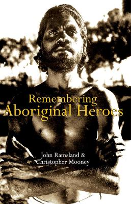 Remembering Aboriginal Heroes book