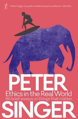 Ethics in the Real World: 86 Brief Essays on Things that Mat book