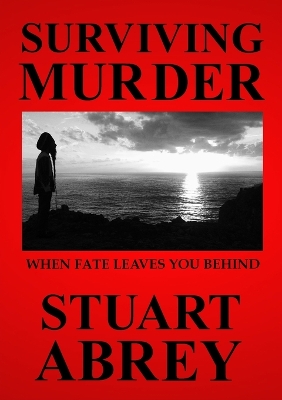 Surviving Murder: When Fate Leaves You Behind book