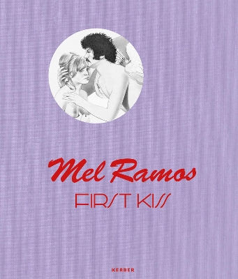 Mel Ramos: First Kiss book