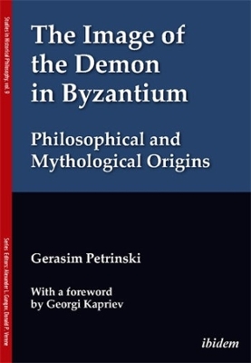 The Image of the Demon in Byzantium: Philosophical and Mythological Origins book