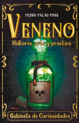 Veneno: Historia, Arte Y Práctica book