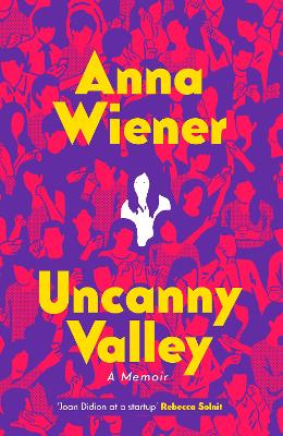 Uncanny Valley: A Memoir book