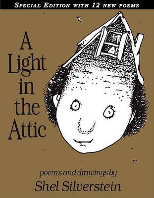 A Light in the Attic Special Edition with 12 Extra Poems by Shel Silverstein