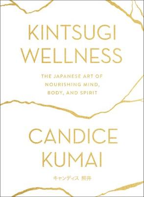Kintsugi Wellness by Candice Kumai