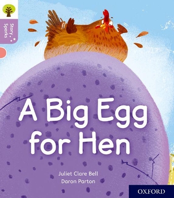 Oxford Reading Tree Story Sparks: Oxford Level 1+: A Big Egg for Hen book