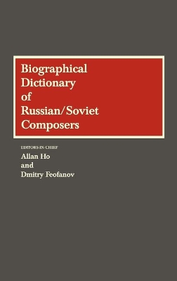 Biographical Dictionary of Russian/Soviet Composers book