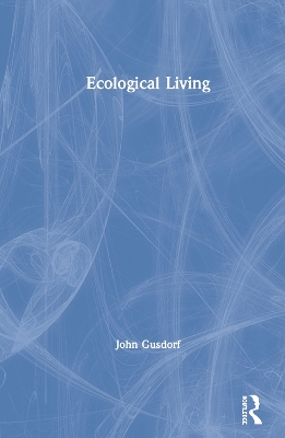 Ecological Living by John Gusdorf