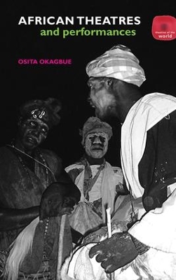 African Theatres and Performances by Osita Okagbue