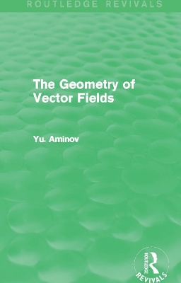 The Geometry of Vector Fields by Yu. Aminov